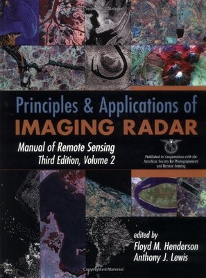 Principles and Applications of Imaging Radar (Manual of Remote Sensing, Volu...