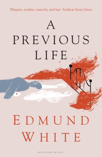 A Previous Life Another Posthumous Novel by White Edmund White (Paperback Book)