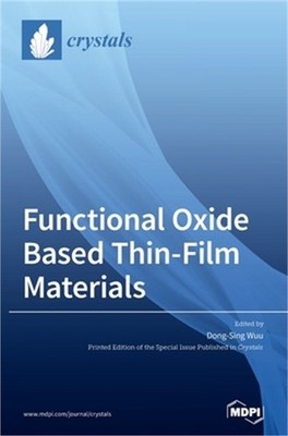Functional Oxide Based Thin-Film Materials (Hardback or Cased Book)