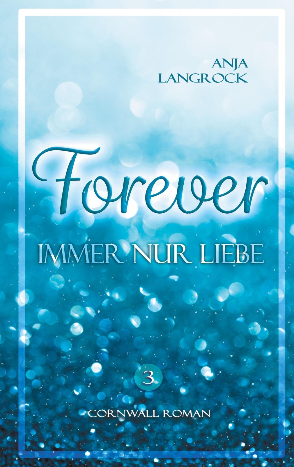 Thumbnail - Forever | Anja Langrock | Immer Nur Liebe | Taschenbuch | Forever