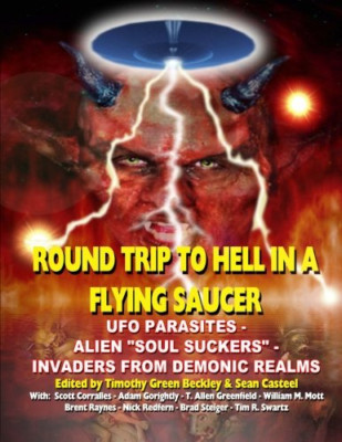 Round Trip To Hell In A Flying Saucer: UFO Parasites -  - Paperback NEW Casteel,