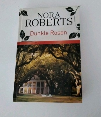 DUNKLE ROSEN VON NORA ROBERTS, GARTEN EDEN TRILOGIE TEIL ||,LIEBE, LEIDENSCHAFT 