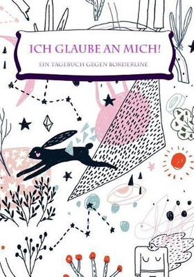 Ich glaube an mich!: Ein Tagebuch gegen Borderline liniert mit Herz 150 Seiten S