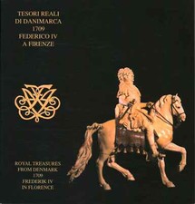 Tesori reali di Danimarca 1709: Federico IV a Firenze / Royal treasures from ...