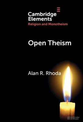Open Theism (Elements in Religion and Monotheism) by Alan R. [Hardback ...