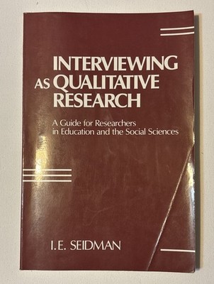 INTERVIEWING AS QUALITATIVE RESEARCH 2nd ed. by Irving Seidman (Paperback)