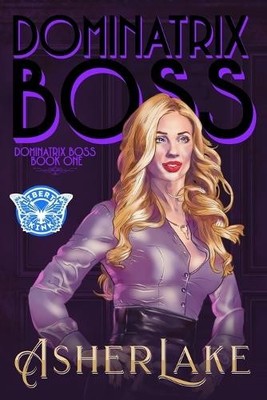 Asher Lake Dominatrix Boss (Paperback) Dominatrix Boss