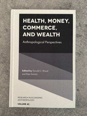 Health, Money, Commerce, and Wealth: Anthropological Perspectives