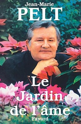 Le Jardin de l'âme - Pelt, Jean-Marie