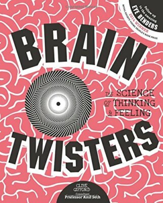 Brain Twisters: The Science of Thinking and Feeling By Clive Gif