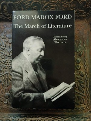 March of Literature : From Confucius' Day to Our Own by Ford Madox Ford and...
