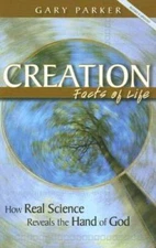 Creation: Facts of Life (Revised & Updated) - Paperback By Gary Parker - GOOD