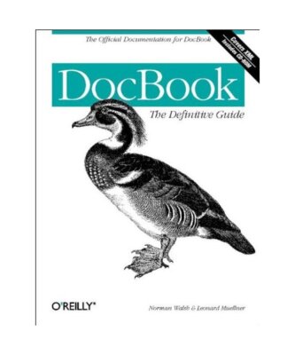 DocBook: The Definitive Guide, Walsh, Norman /Muellner, Leonard