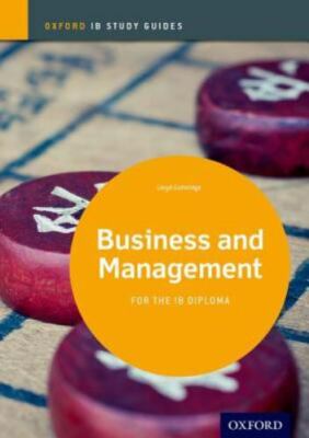 Ib Business and Management Study Guide: Oxford Ib Diploma Program
