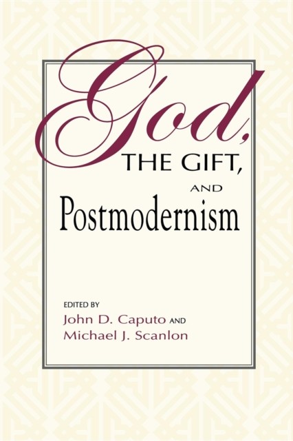 God the Gift and Postmodernism by John D Caputo PAPERBACK 9780253213280