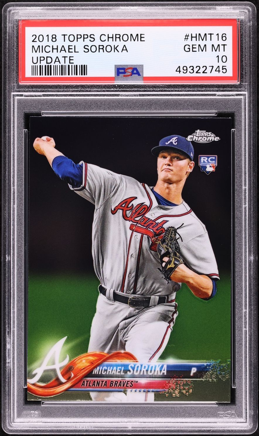 2018 Topps Chrome Update Michael Soroka ROOKIE #HMT16 PSA 10