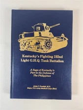 Kentucky's Fighting 192nd Light G.H.Q. Tank Battalion ~ A Saga Of Kentucky's...
