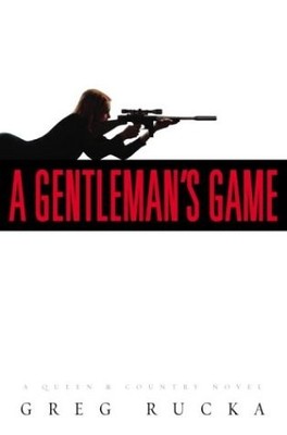 A Gentleman's Game: A Queen & Country Novel - hardcover Rucka, Greg