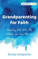 Becky Sedgwick | Grandparenting For Faith | Taschenbuch | Englisch (2024) | Brf