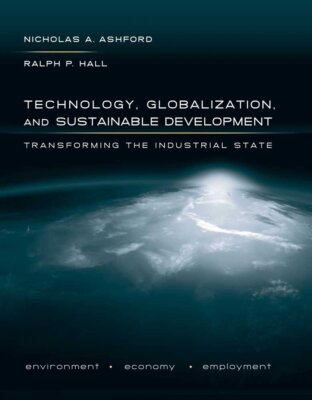 Technology Globalization and Sustainable Development by Nicholas A. Ashford