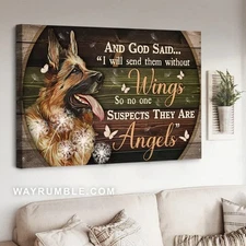 Germanshepher Dog, Dog Lover, And God Said I Will Send Them Without Wings So ...