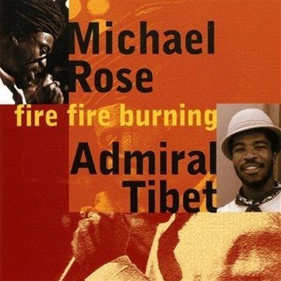 Rose, Michael & Admiral Tibet - Fire Fire Burning BLACK UHURU CD NEU OVP
