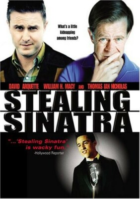 Stealing Sinatra David Arquette, William H. Macy, Ryan Browning, Sam McMurray,