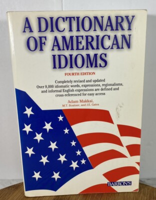 A Dictionary of American Idioms Paperback Brenda, Adam Makkai 4th Edition