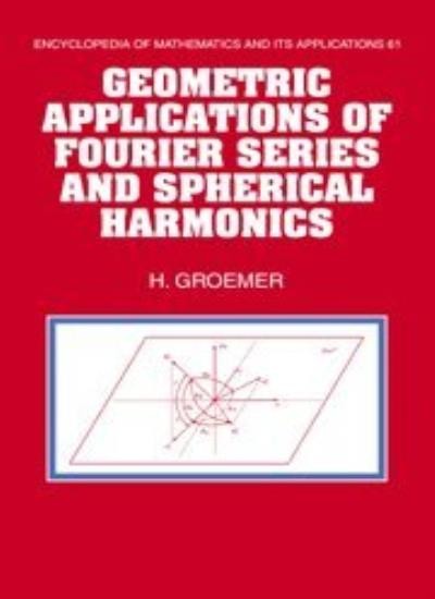 Geometric Applications of Fourier Series and Sp. Groemer Hardcover<|