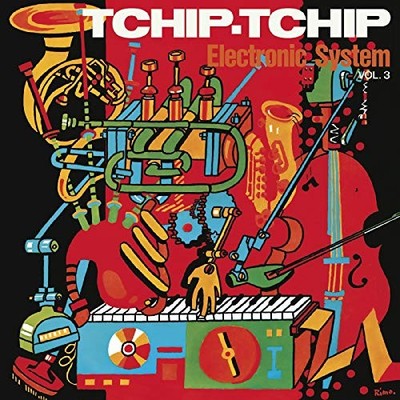 Electronic System Tchip-Tchip (Vol. 3) (CD) Album