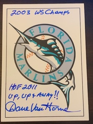 DAVE VAN HORNE HOF 2011 FLORIDA MARLINS 2003 WORLD SERIES Champs SIGNED CARD W@W