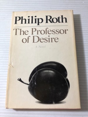 b Philip Roth THE PROFESSOR of DESIRE 1977 Farrar Straus & Giroux BCE