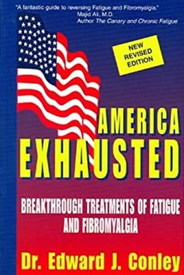 America Exhausted : Breakthrough Treatments of Fatigue and Fibrom