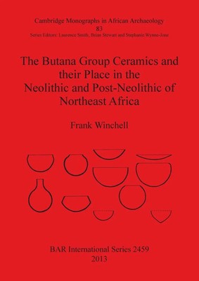 The Butana Group Ceramics and their Place in the Neolithic and Post-Neolithic...