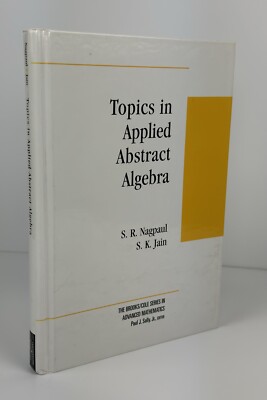 TOPICS IN APPLIED ABSTRACT ALGEBRA - S. R. Nagpaul and S. K. Jain - 2005