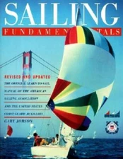 Sailing Fundamentals: The Official Learn-To-Sail Manual of the American S - GOOD