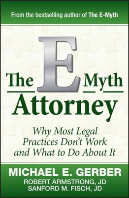 The E-Myth Attorney: Why Most Legal..., Gerber, Michael