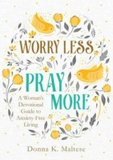 Worry Less, Pray More: A Woman's Devotional Guide to Anxiety - VERY GOOD