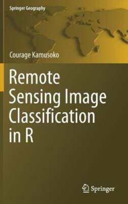 Remote Sensing Image Classification in R by Courage Kamusoko: New