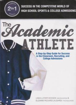 The Academic Athlete A Step-by-Step Guide for Success in the Classroom, R - GOOD