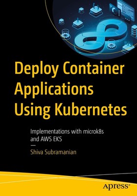 Shiva Subramanian Deploy Container Applications Using Kubernetes (Paperback)