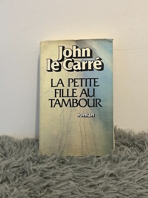 DAS KLEINE MÄDCHEN MIT DER TROMMEL / JOHN LE CARRE / ROMAN / ROBERT LAFFONT / 1995