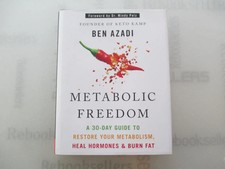 Metabolic Freedom: A 30-Day Guide to Restore Your Metabolism, Heal Hormones  ..