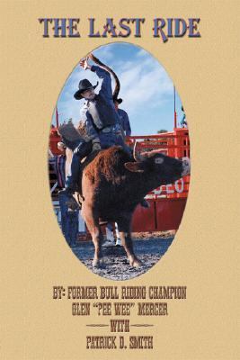 The Last Ride by Glen 'Pee Wee' Mercer; Patrick D. Smith