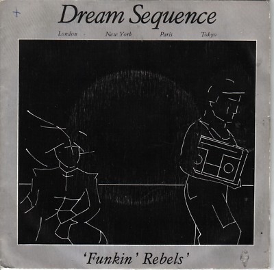 DREAM SEQUENCE: Funkin ´ Rebels ´ / Uptown America Single 7'' Vinyl  Spain -1983-