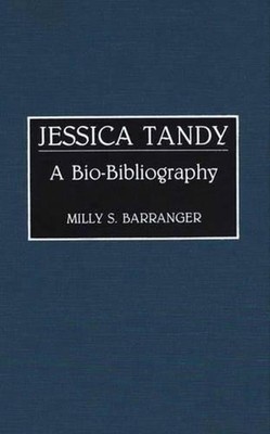Jessica Tandy: A Bio-Bibliography by Milly S. Barranger (English) Hardcover Book