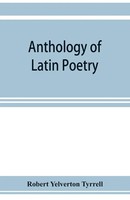 Robert Yelverton Tyrrell | Anthology Of Latin Poetry | Taschenbuch | Englisch