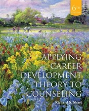 APPLYING CAREER DEVELOPMENT THEORY TO COUNSELING (MINDTAP By Richard S. Sharf VG