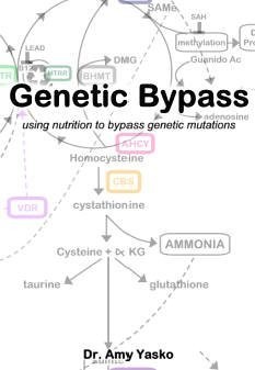 Genetic Bypass : Using Nutrition to Bypass Genetic Mutations - hardcover Dr....