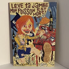 Leve Ta Jambe Mon Poisson Est Mort Lift Your Leg Julie Doucet